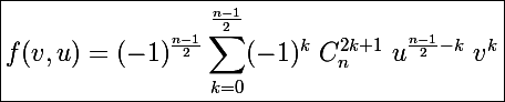 \Large \boxed{f(v,u)=(-1)^{\frac{n-1}{2}}\sum_{k=0}^{\frac{n-1}{2}}(-1)^k~C_n^{2k+1}~u^{\frac{n-1}{2}-k}~v^k}